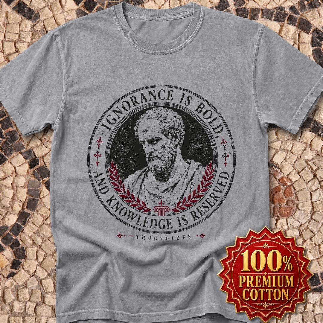 Thucydides Quote Ignorance is Bold Premium Tee
