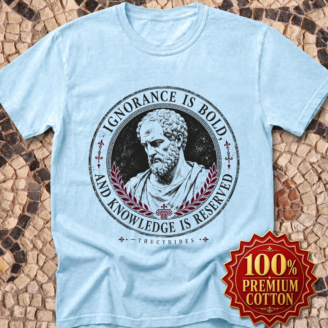 Thucydides Quote Ignorance is Bold Premium Tee