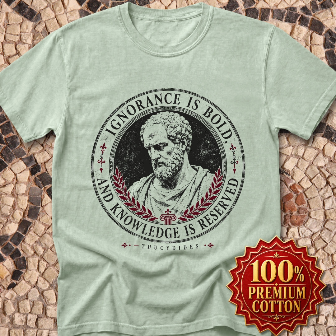 Thucydides Quote Ignorance is Bold Premium Tee