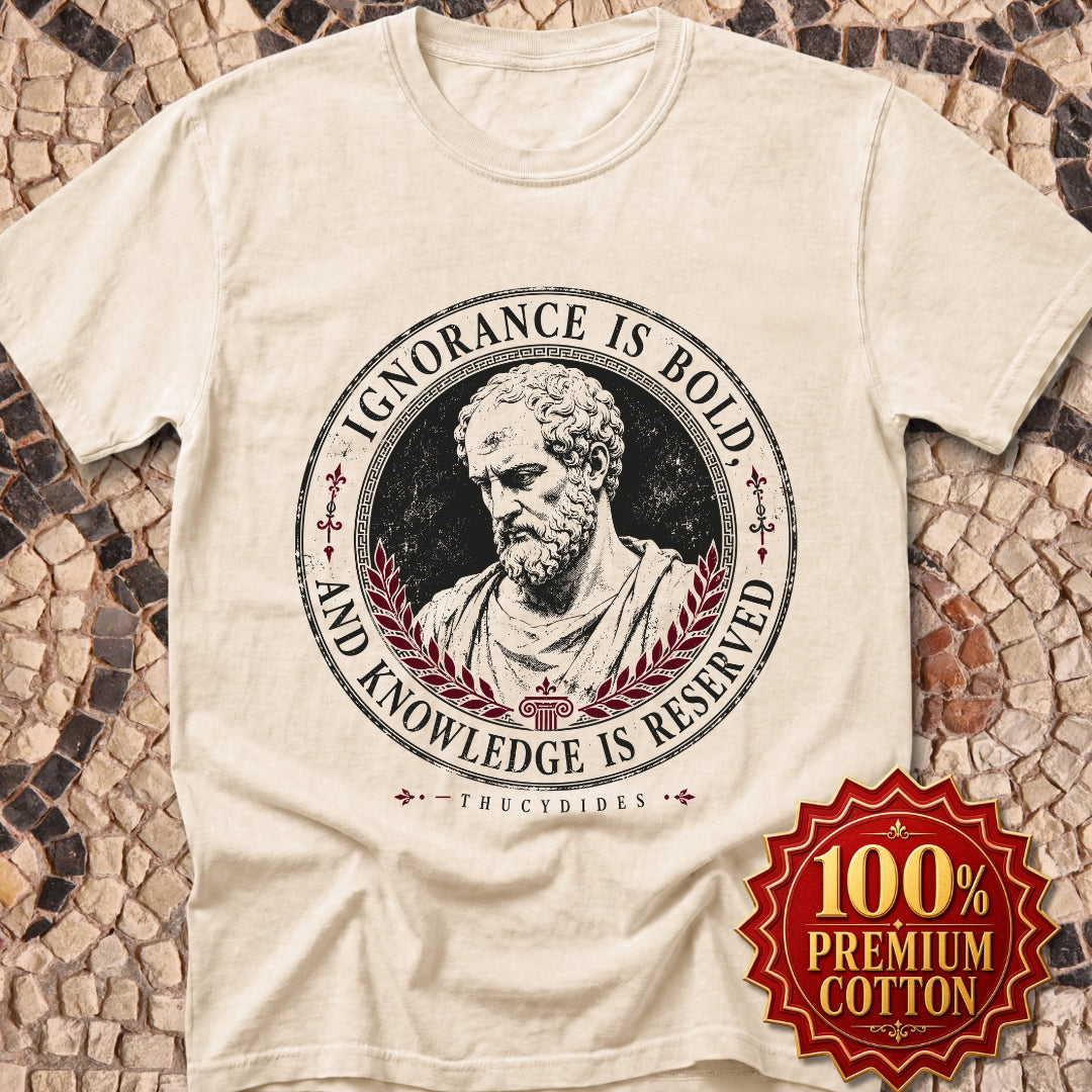 Thucydides Quote Ignorance is Bold Premium Tee