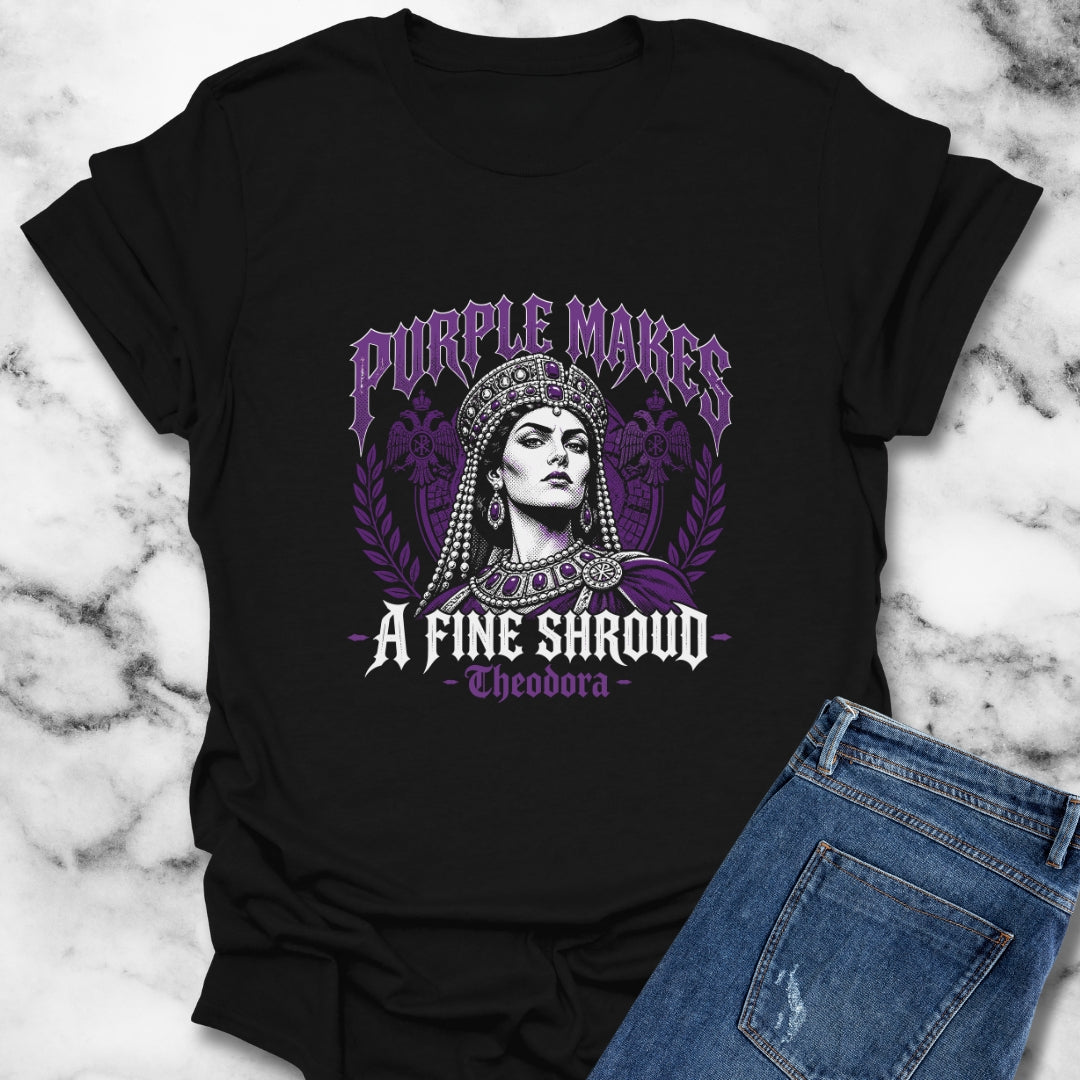 Empress Theodora Purple Shroud Quote T-Shirt