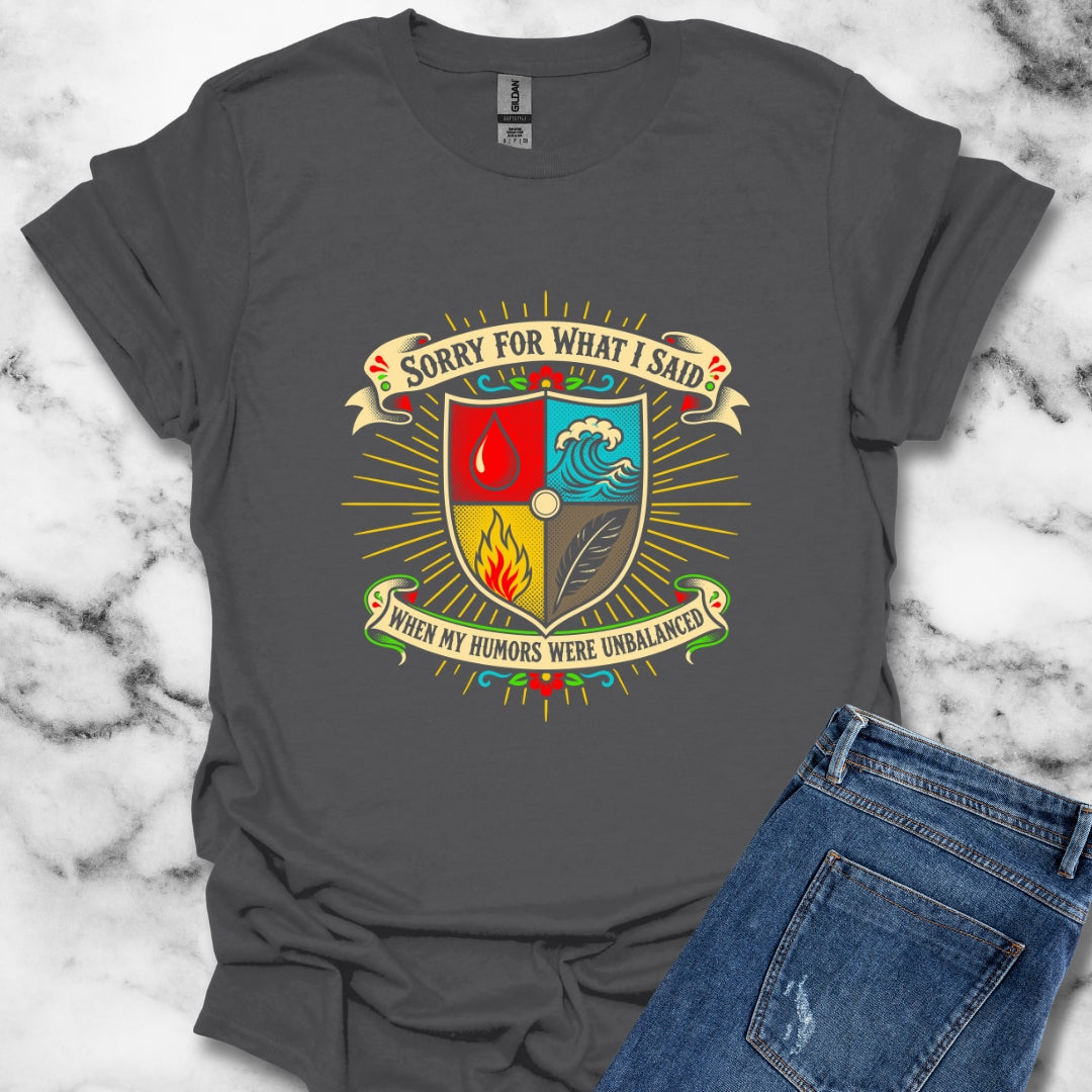Sorry for What I Said Humors T-Shirt