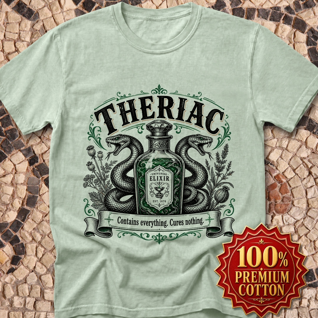 Theriac Contains Everything Cures Nothing Premium Tee