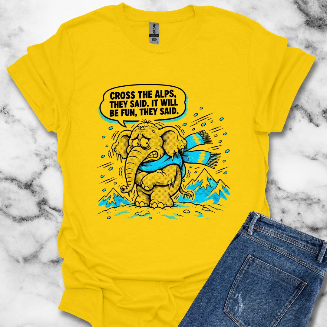 Cross the Alps They Said Elephant T-Shirt