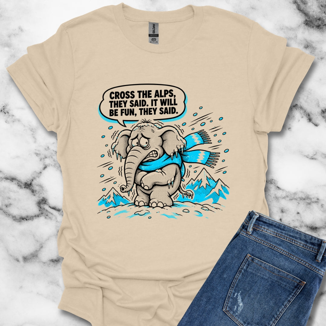 Cross the Alps They Said Elephant T-Shirt