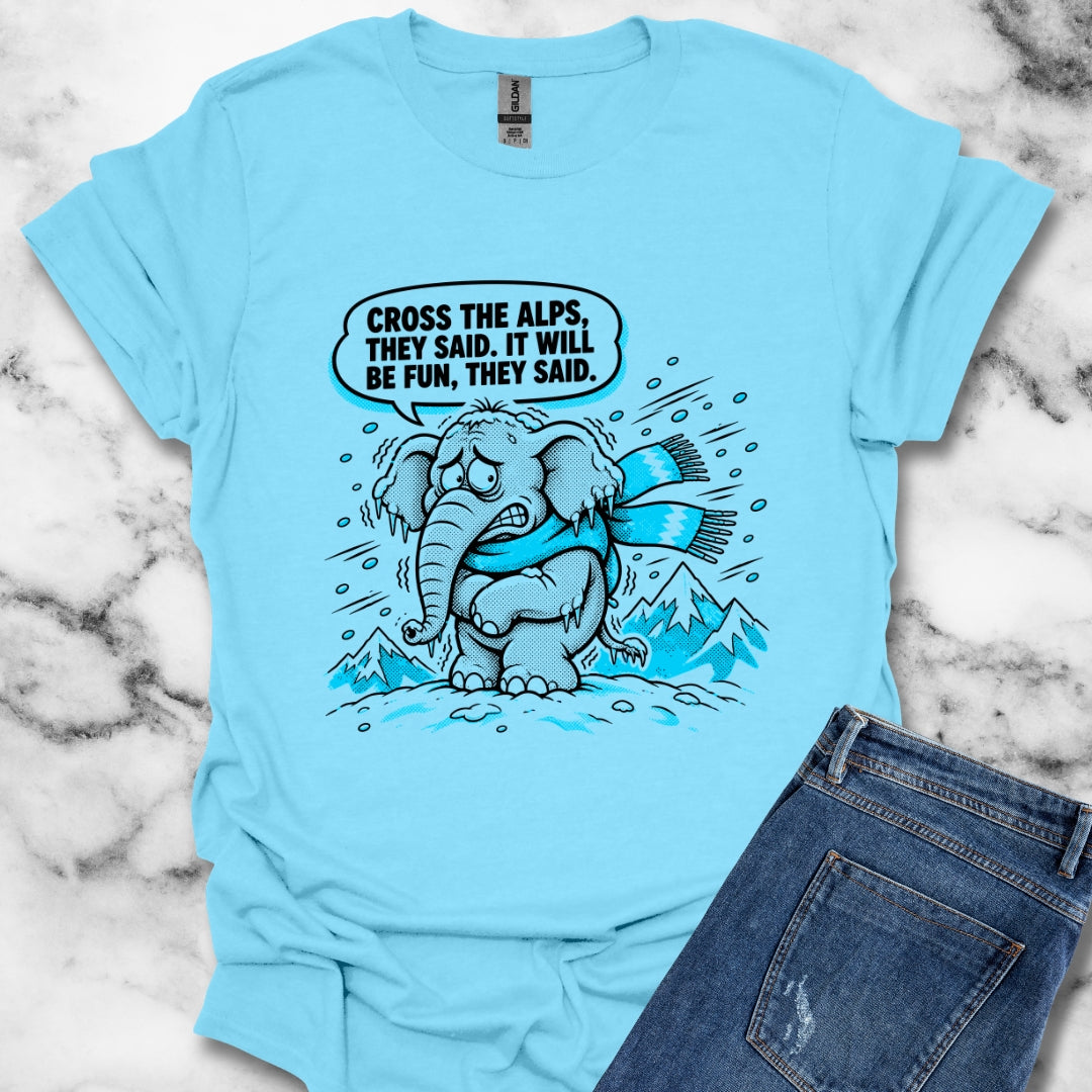 Cross the Alps They Said Elephant T-Shirt