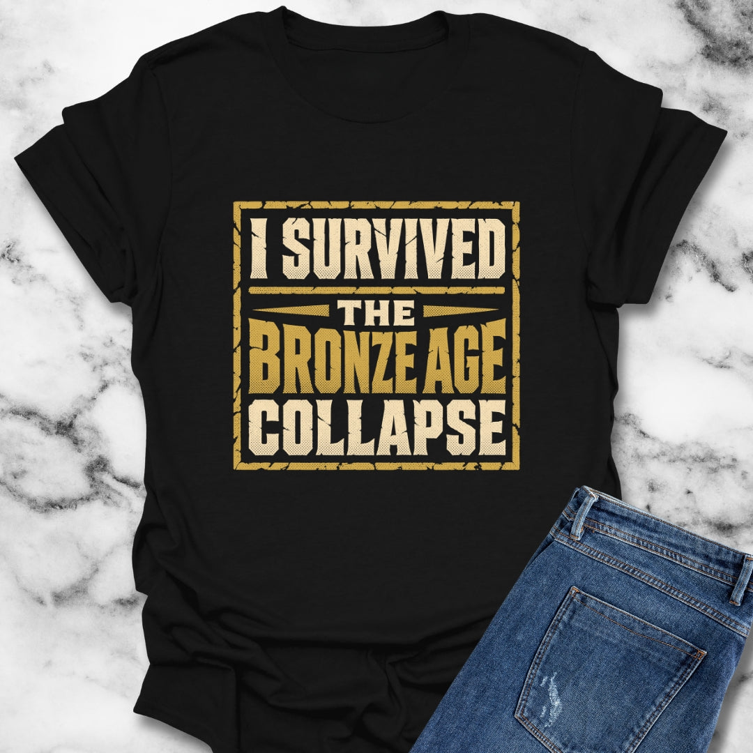 I Survived the Bronze Age Collapse T-Shirt