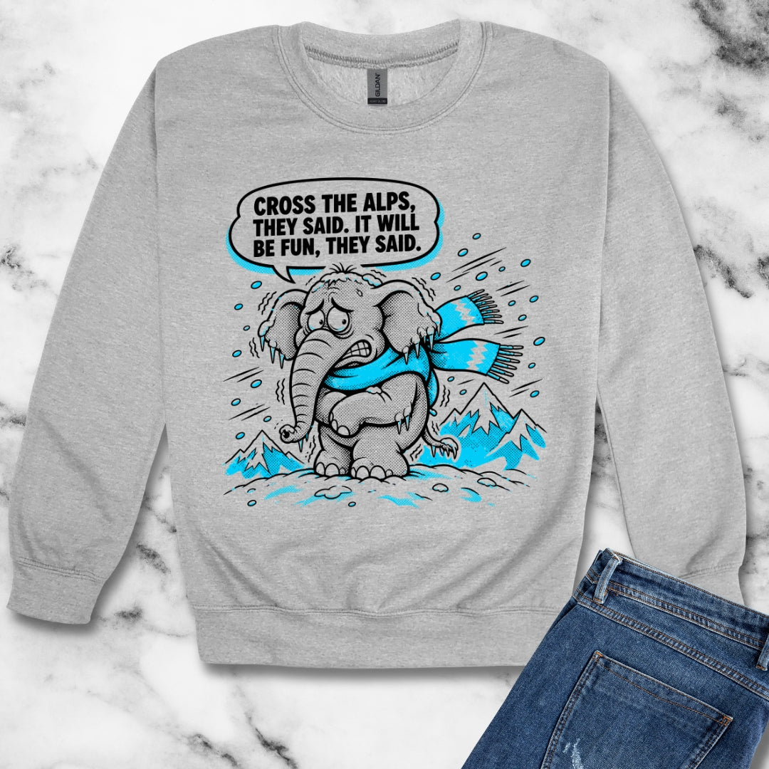 Cross the Alps They Said Elephant Unisex Heavy Crewneck Sweatshirt