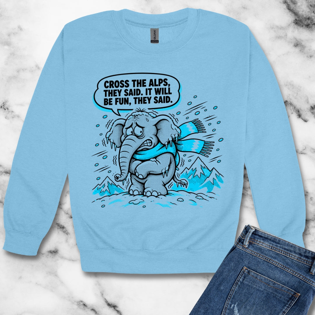Cross the Alps They Said Elephant Unisex Heavy Crewneck Sweatshirt