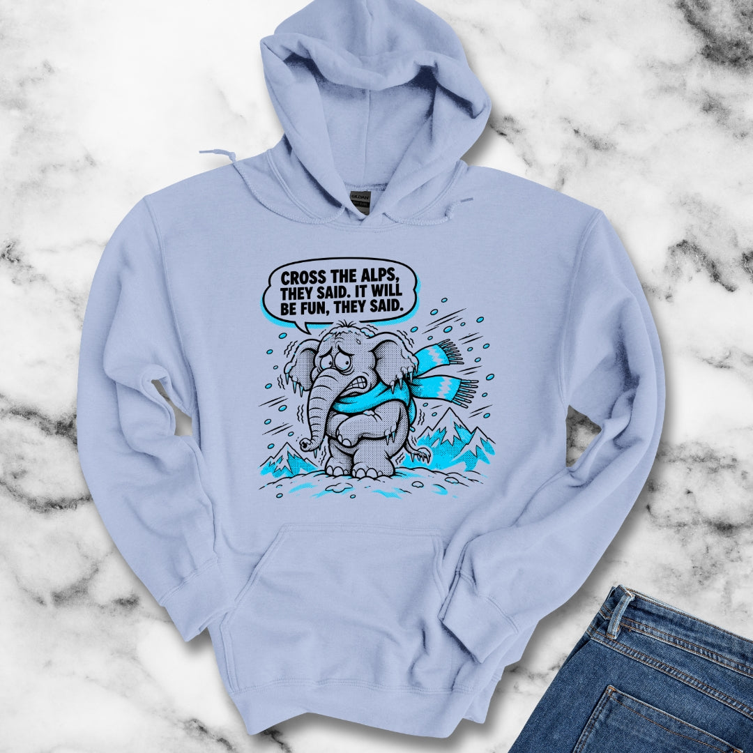 Cross the Alps They Said Elephant Hoodie