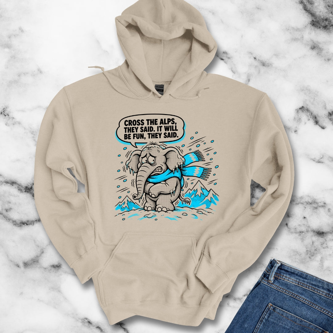 Cross the Alps They Said Elephant Hoodie
