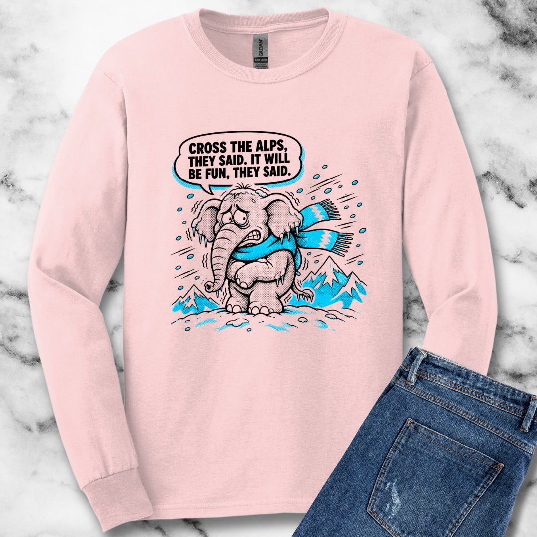 Cross the Alps They Said Elephant Unisex Long Sleeve Tee