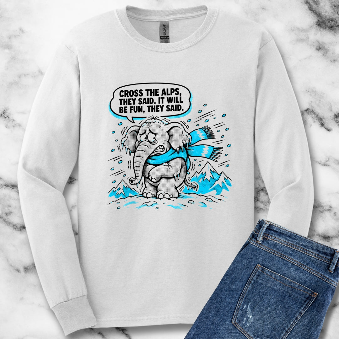 Cross the Alps They Said Elephant Unisex Long Sleeve Tee