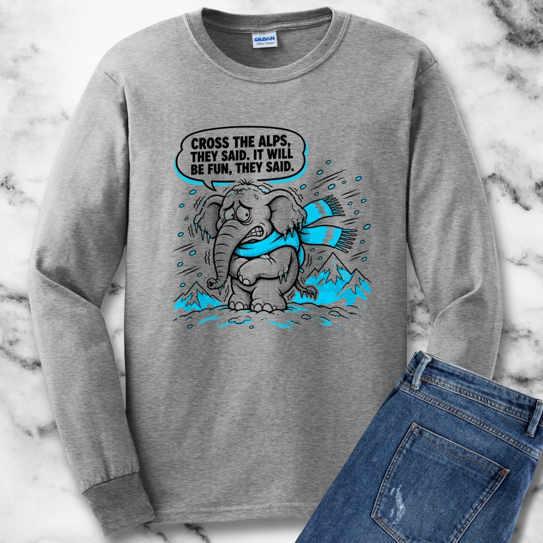 Cross the Alps They Said Elephant Unisex Long Sleeve Tee