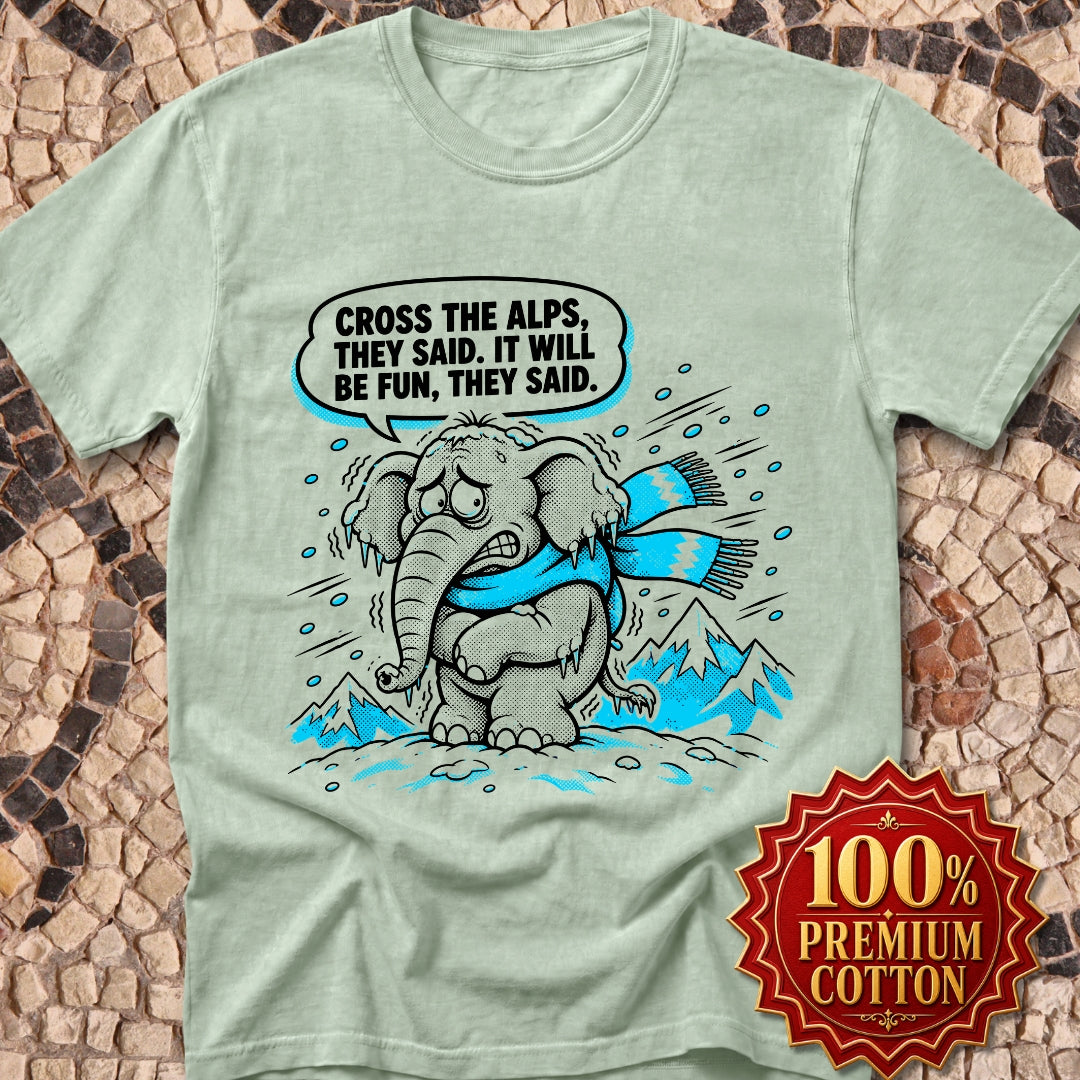 Cross the Alps They Said Elephant Premium Tee