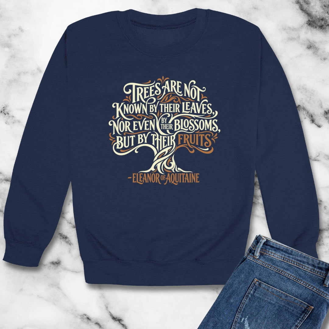 Eleanor of Aquitaine Quote Trees Known by the Fruit Unisex Heavy Crewneck Sweatshirt