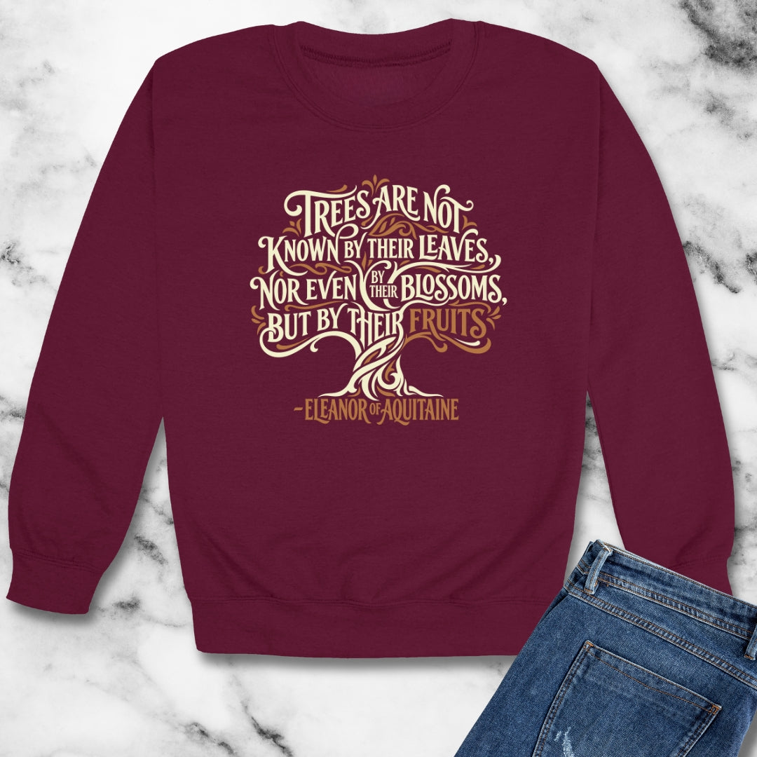 Eleanor of Aquitaine Quote Trees Known by the Fruit Unisex Heavy Crewneck Sweatshirt