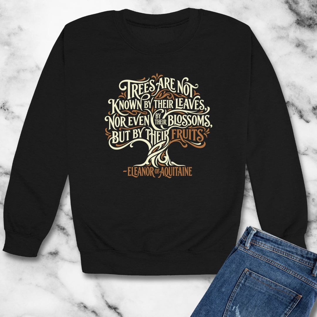 Eleanor of Aquitaine Quote Trees Known by the Fruit Unisex Heavy Crewneck Sweatshirt