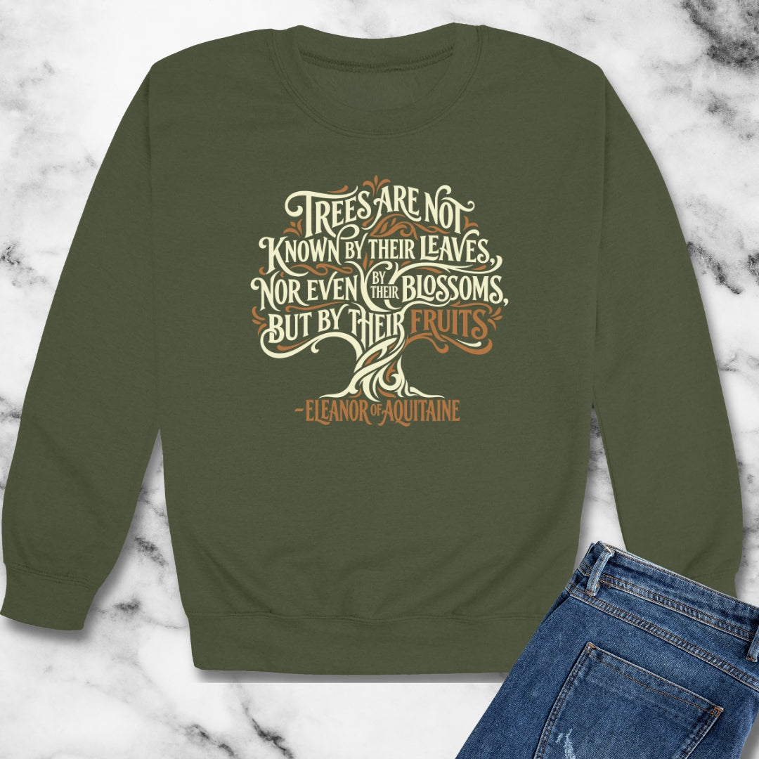 Eleanor of Aquitaine Quote Trees Known by the Fruit Unisex Heavy Crewneck Sweatshirt