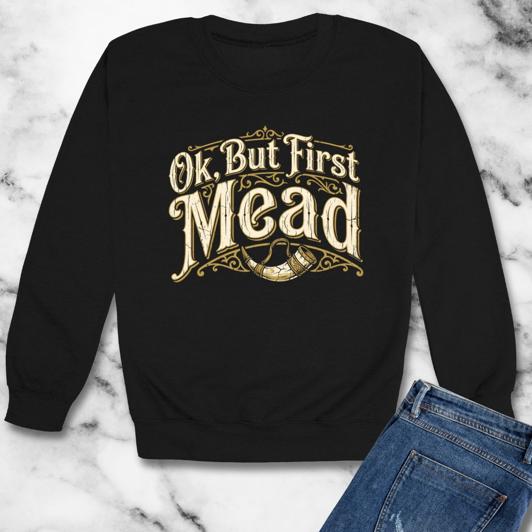 Ok but First Mead Unisex Heavy Crewneck Sweatshirt