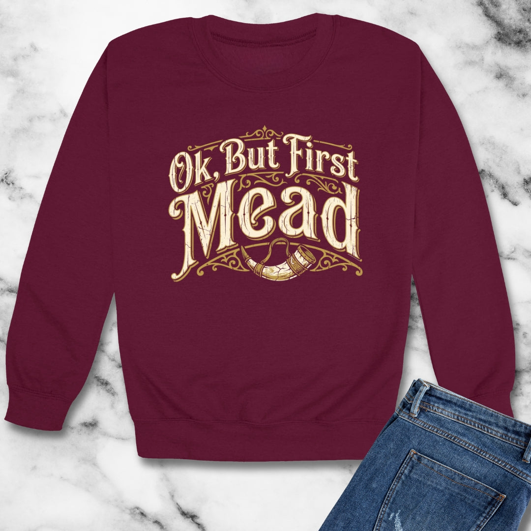 Ok but First Mead Unisex Heavy Crewneck Sweatshirt