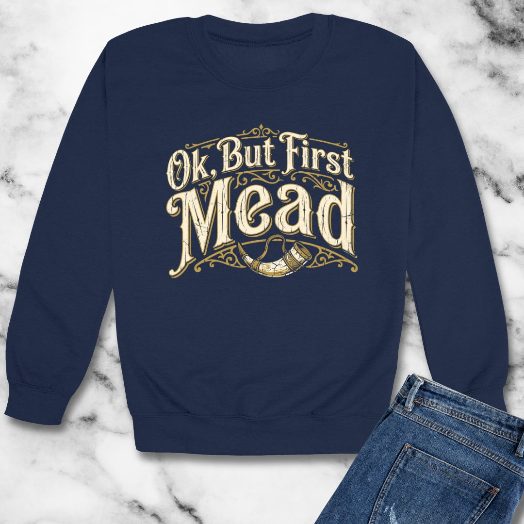Ok but First Mead Unisex Heavy Crewneck Sweatshirt
