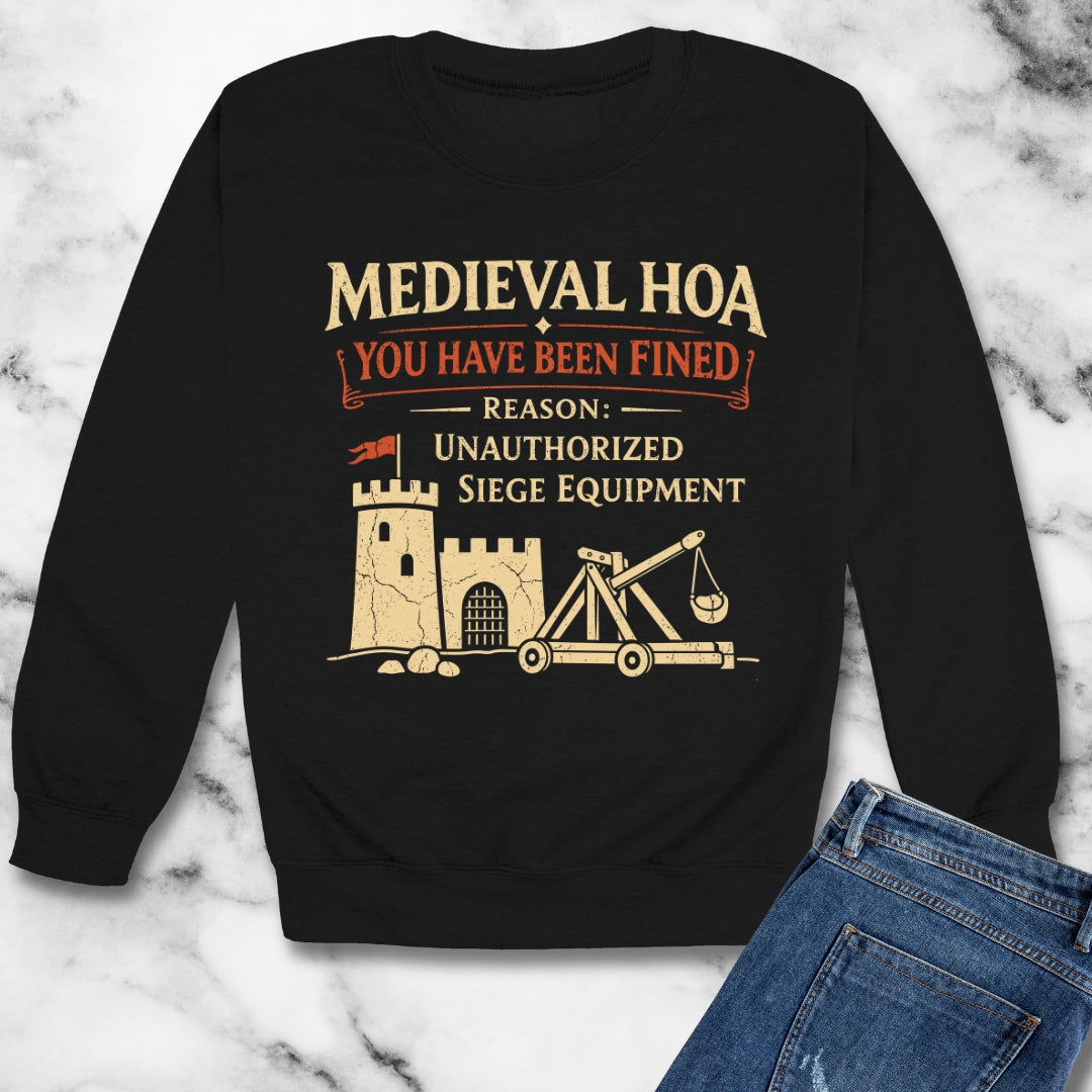 Medieval HOA Siege Engine Violation Unisex Heavy Crewneck Sweatshirt