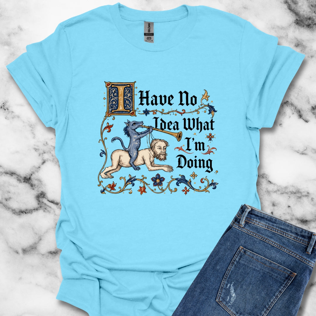 Marginalia I Have No Idea What I'm Doing T-Shirt