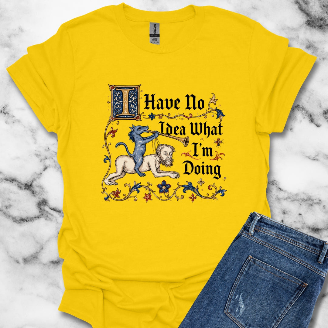 Marginalia I Have No Idea What I'm Doing T-Shirt