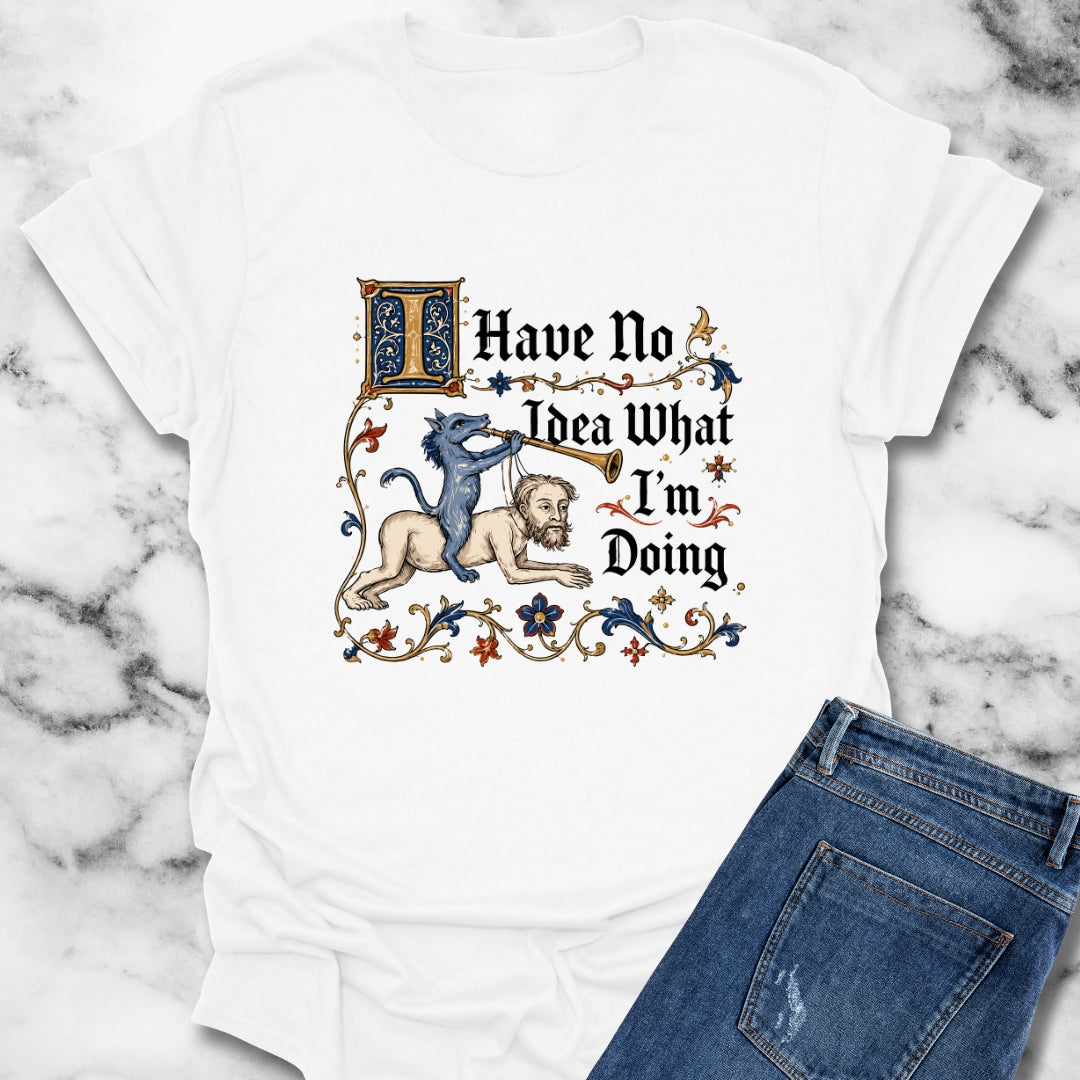 Marginalia I Have No Idea What I'm Doing T-Shirt