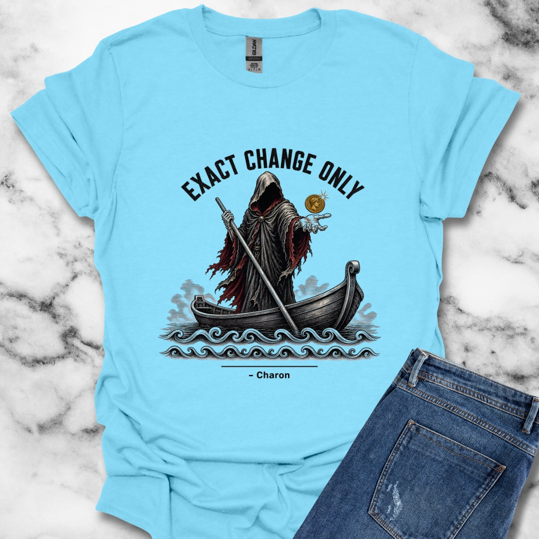 Charon Exact Change Only T-Shirt