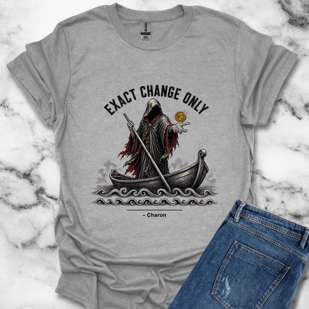 Charon Exact Change Only T-Shirt