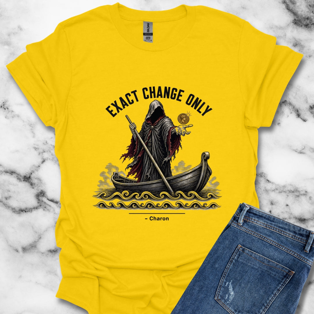 Charon Exact Change Only T-Shirt