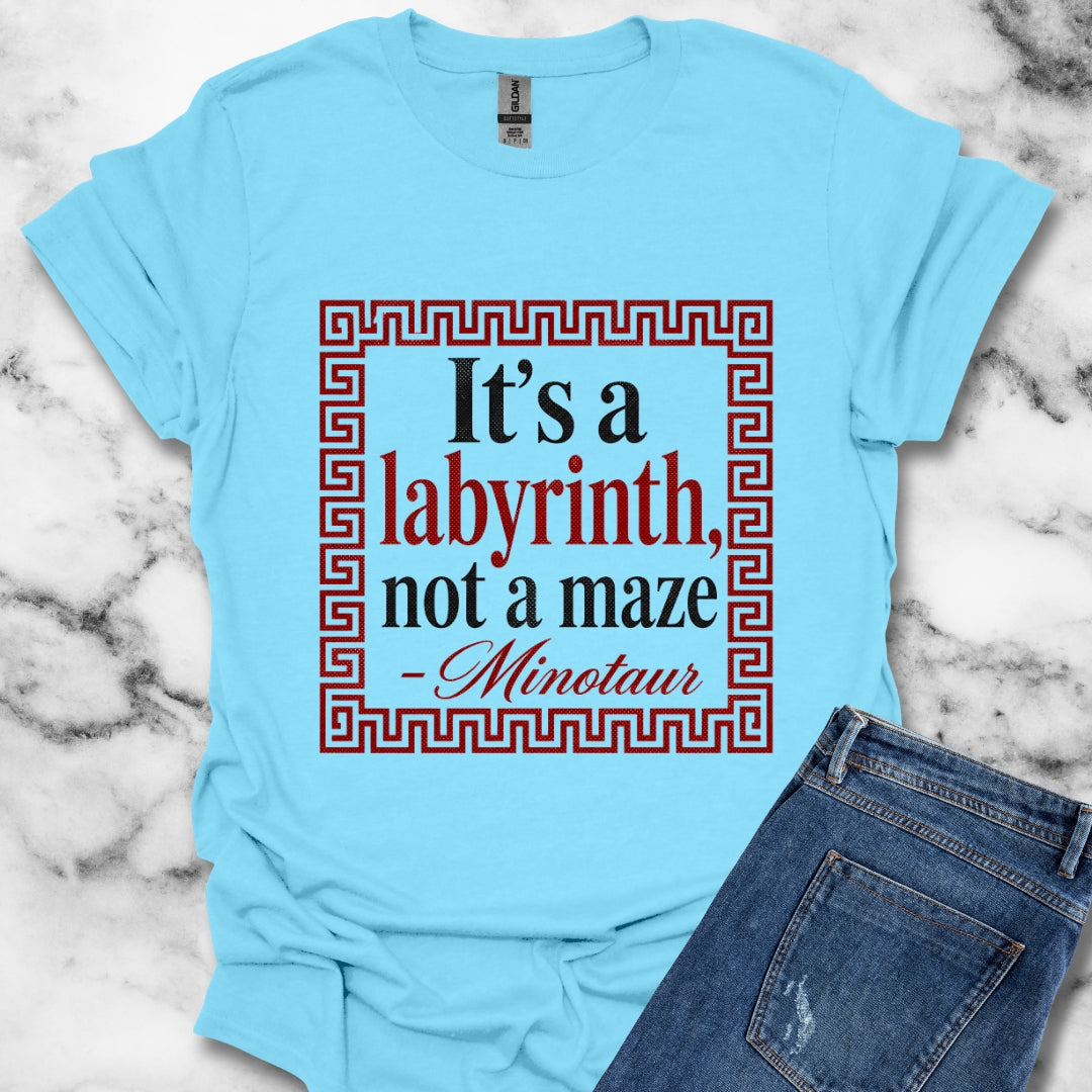 It's a Labyrinth Not a Maze Minotaur T-Shirt