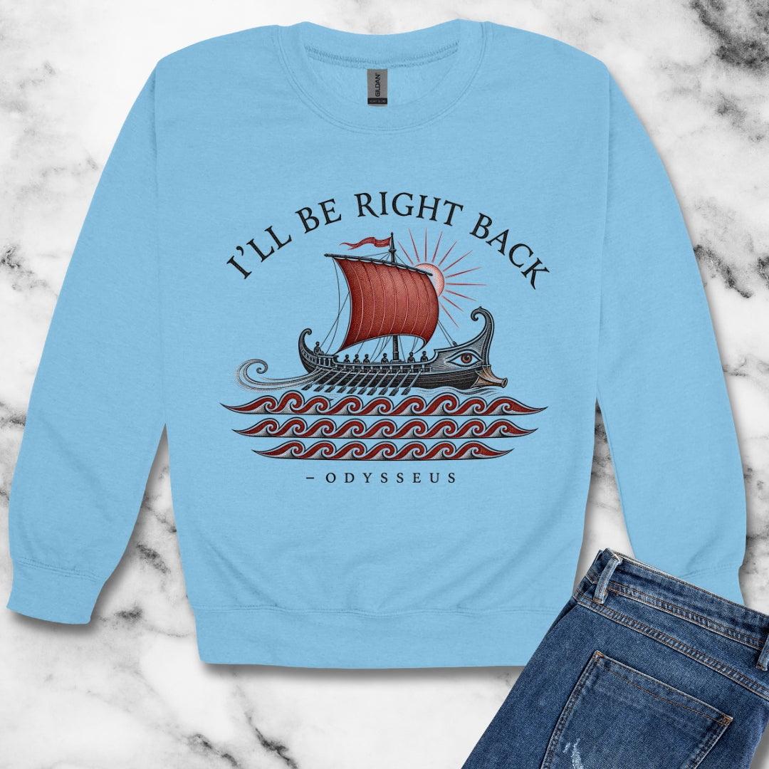 Odysseus Be Right Back Unisex Heavy Crewneck Sweatshirt