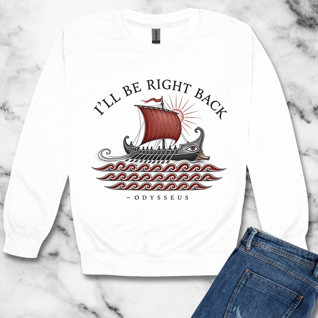 Odysseus Be Right Back Unisex Heavy Crewneck Sweatshirt
