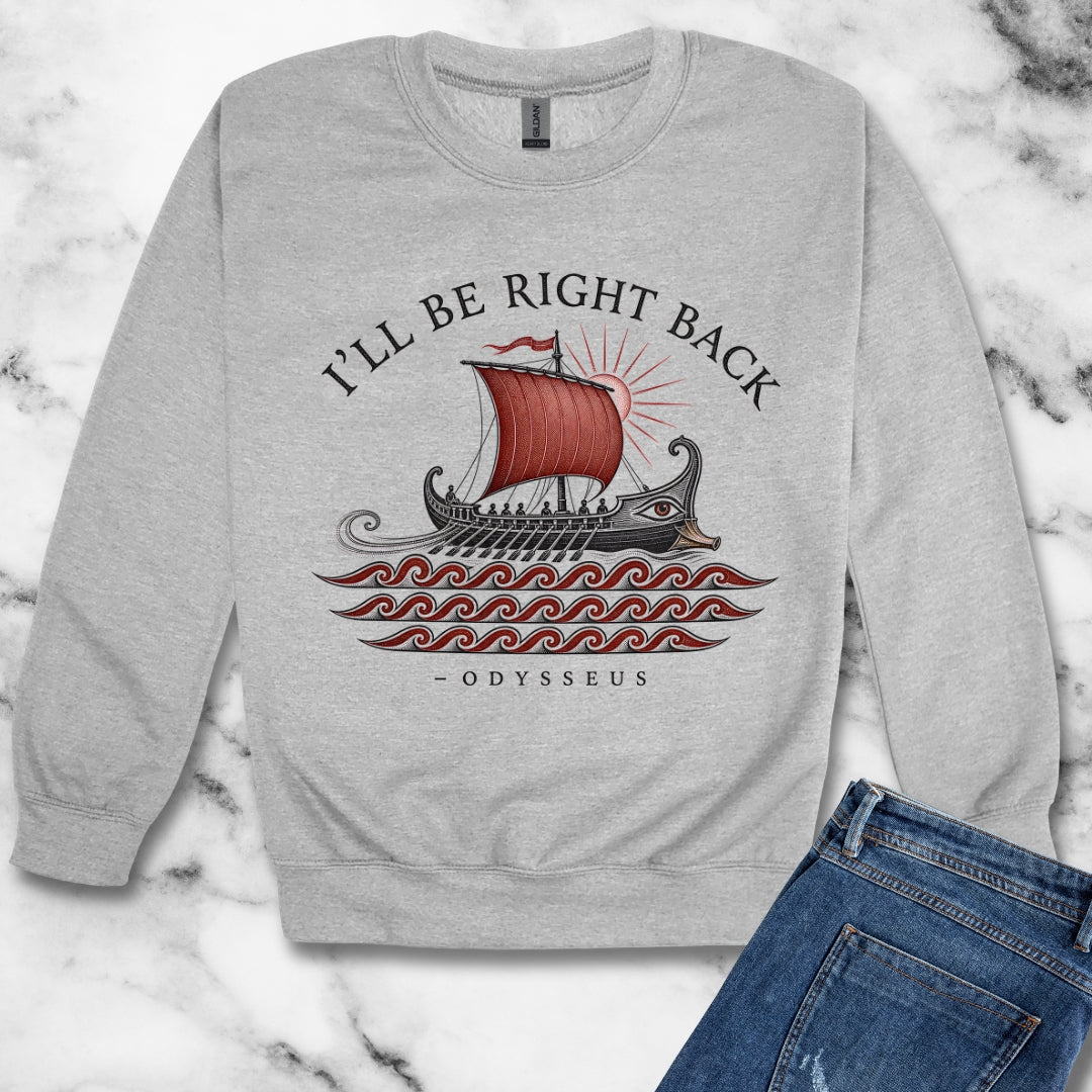Odysseus Be Right Back Unisex Heavy Crewneck Sweatshirt