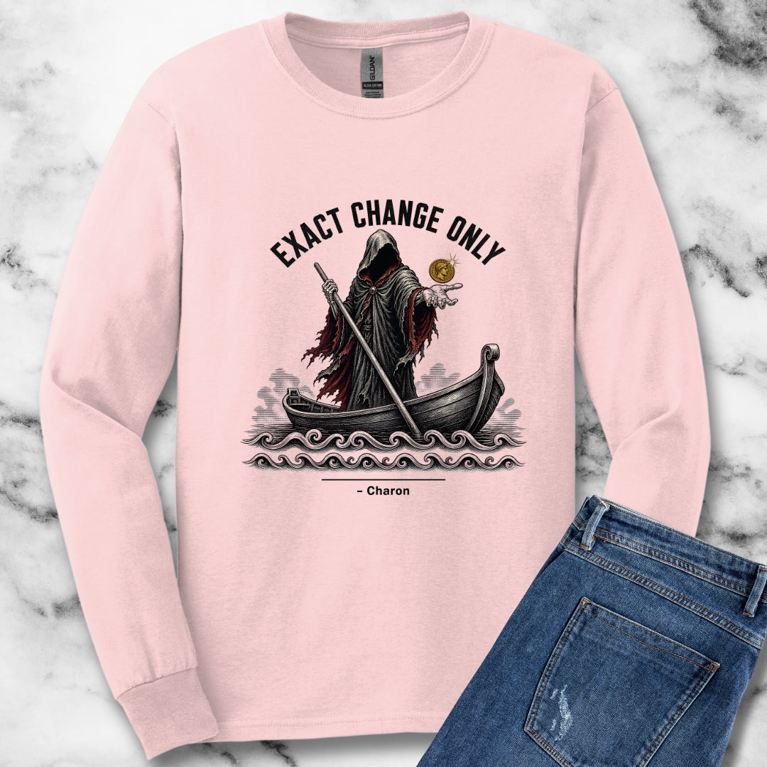 Charon Exact Change Only Unisex Long Sleeve Tee