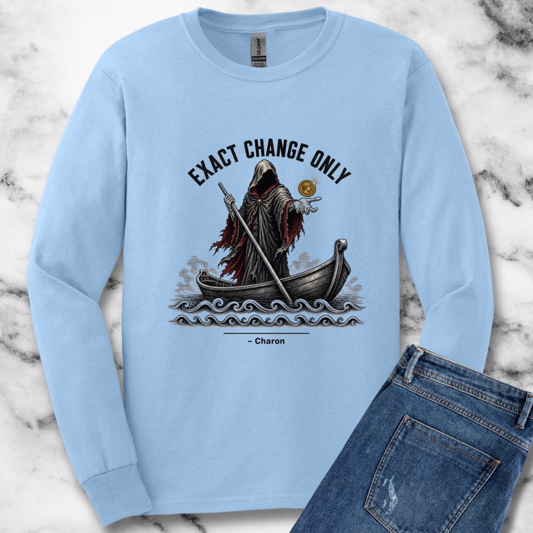 Charon Exact Change Only Unisex Long Sleeve Tee