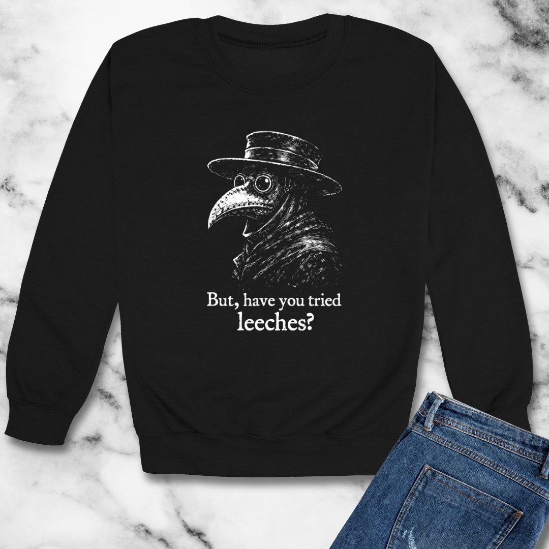 Black Plague Doctor Have You Tried Leeches Unisex Heavy Crewneck Sweatshirt