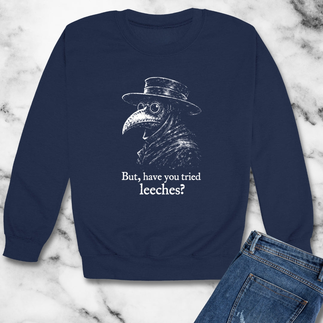 Black Plague Doctor Have You Tried Leeches Unisex Heavy Crewneck Sweatshirt