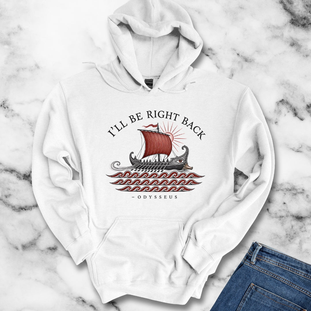 Odysseus Be Right Back Hoodie