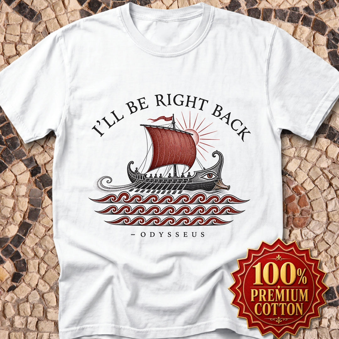 Odysseus Be Right Back Premium Tee