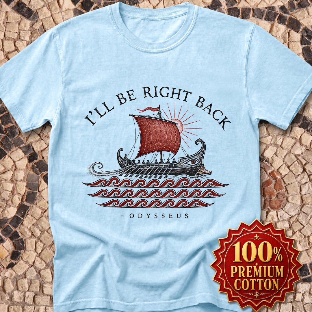 Odysseus Be Right Back Premium Tee