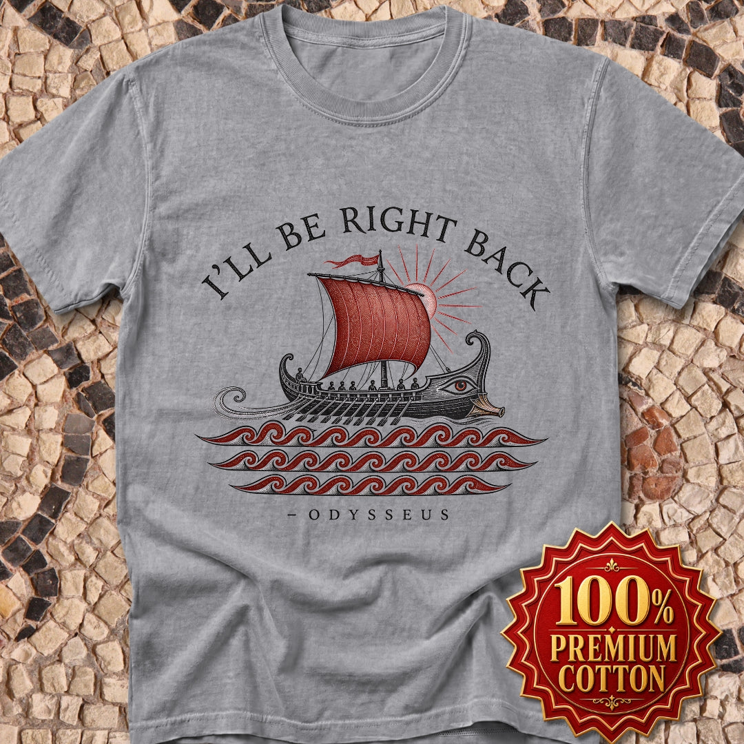 Odysseus Be Right Back Premium Tee