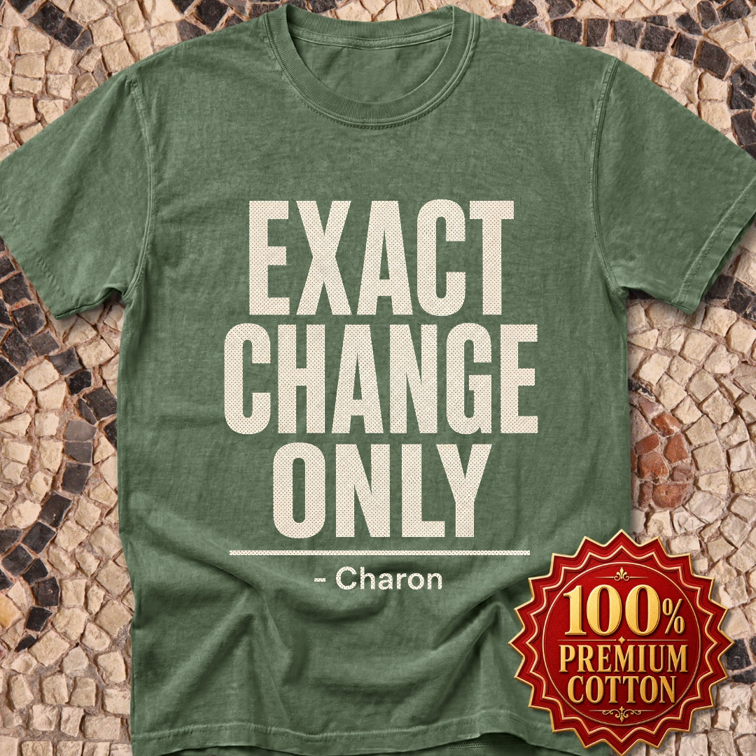 Exact Change Only Charon Ferryman Premium Tee