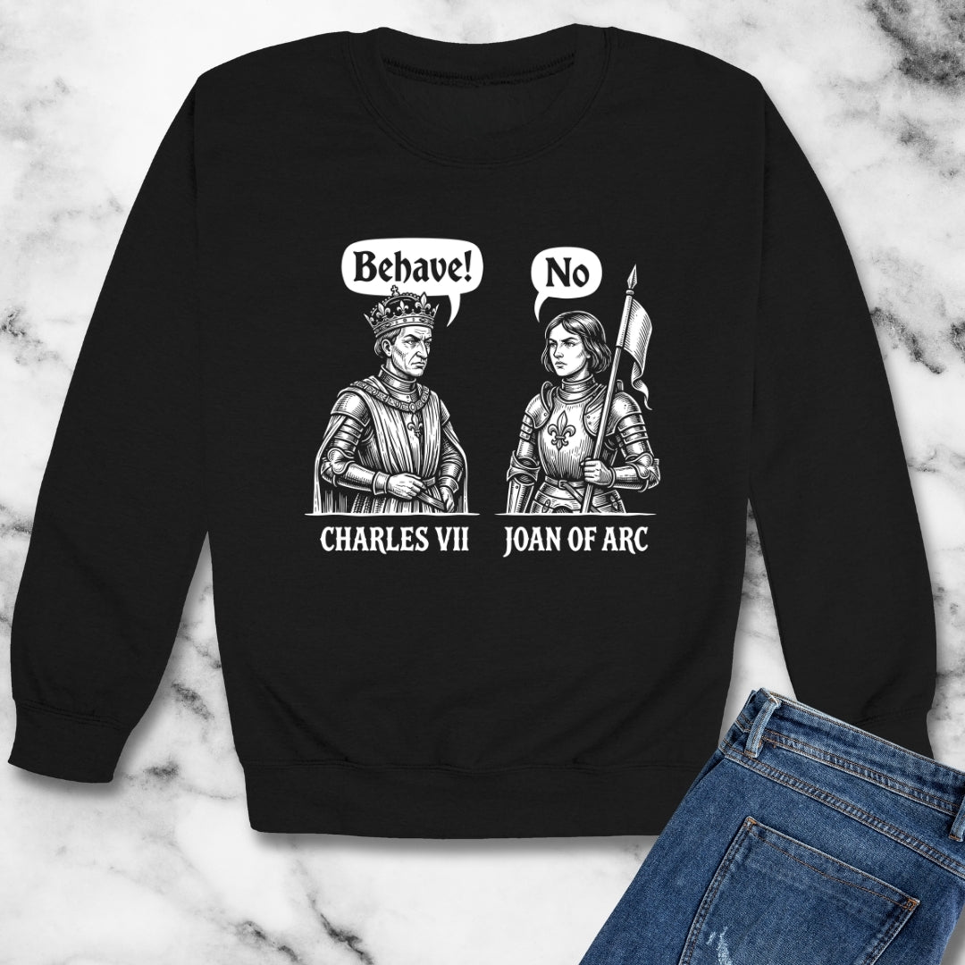 Joan of Arc Behave Unisex Heavy Crewneck Sweatshirt