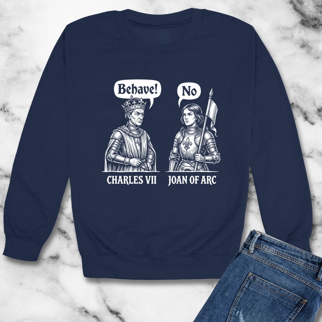 Joan of Arc Behave Unisex Heavy Crewneck Sweatshirt