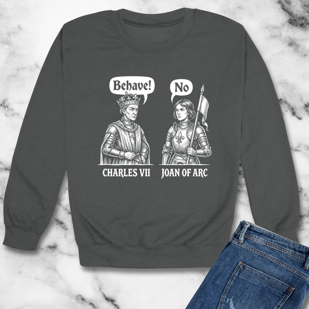 Joan of Arc Behave Unisex Heavy Crewneck Sweatshirt
