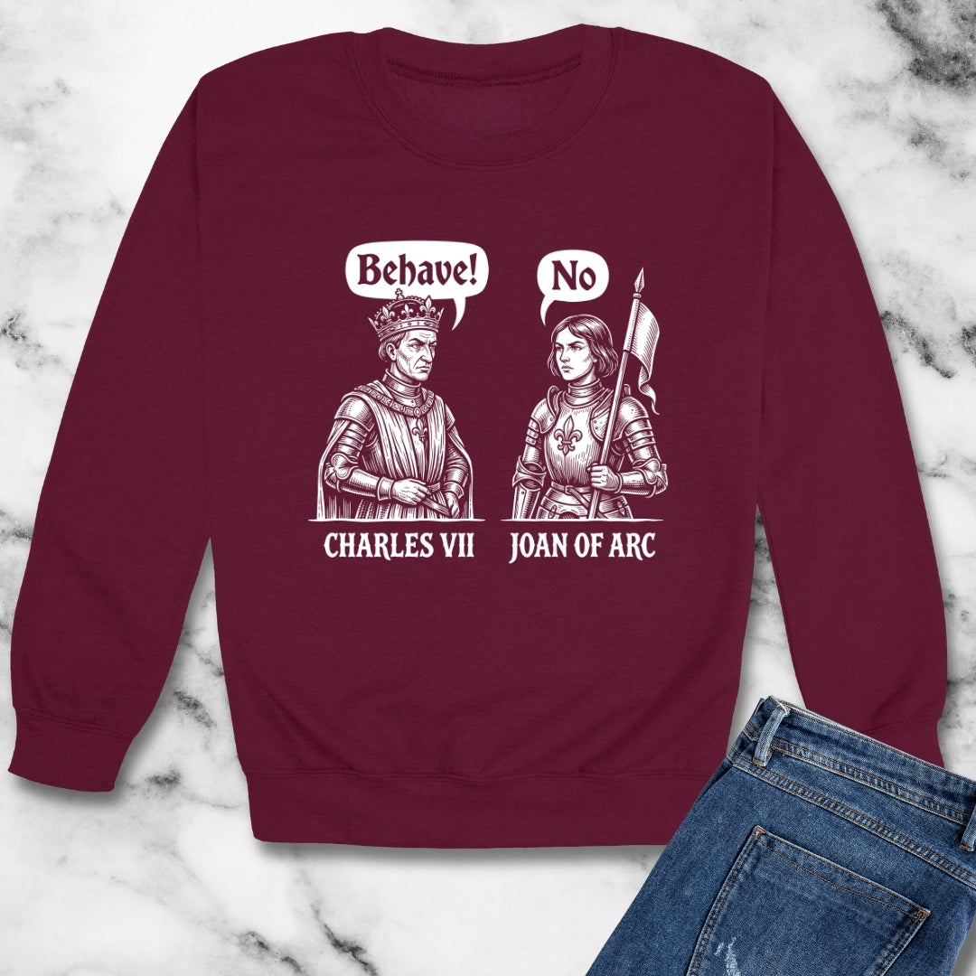 Joan of Arc Behave Unisex Heavy Crewneck Sweatshirt